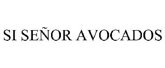 si seÃ‘or avocados