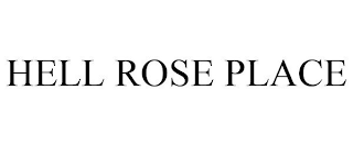 hell rose place
