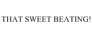 that sweet beating!