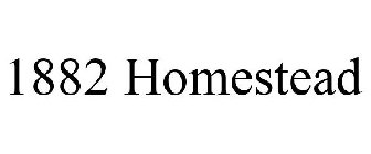 1882 homestead