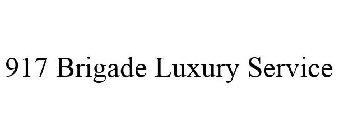 917 brigade luxury service