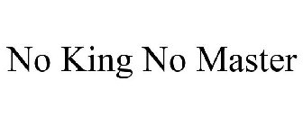 no king no master