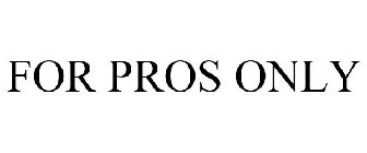 for pros only