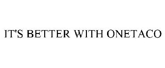 it's better with onetaco