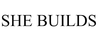 she builds