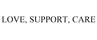 love, support, care