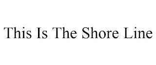 this is the shore line