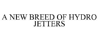 a new breed of hydro jetters