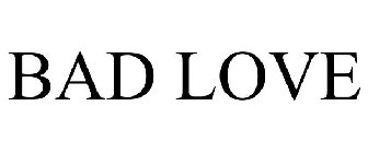 bad love