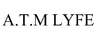 a.t.m lyfe