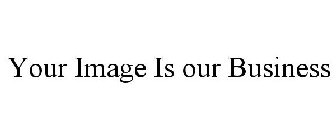 your image is our business