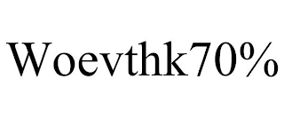 woevthk70%