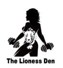 the lioness den