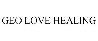 geo love healing