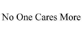 no one cares more