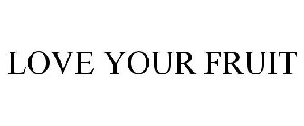 love your fruit