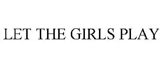 let the girls play