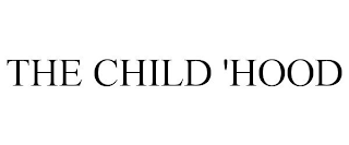 the child 'hood