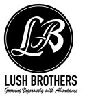 lb lush brothers growing vigorously withabundance