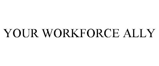 your workforce ally