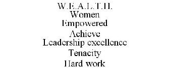 w.e.a.l.t.h. women empowered achieve leadership excellence tenacity hard work