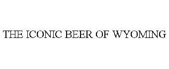 the iconic beer of wyoming
