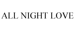 all night love