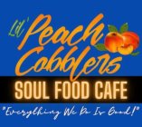 lil peach cobblers soul food cafe "everything we do is good!"