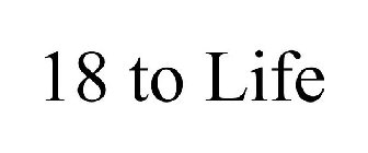 18 to life