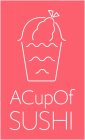a cup of sushi