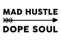 mad hustle dope soul