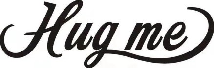 hug me