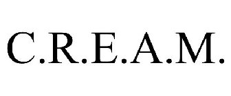 c.r.e.a.m.