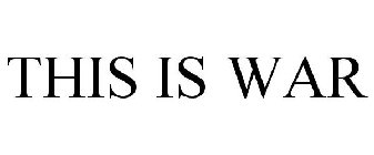 this is war