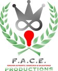 f.a.c.e. forever authentic conscious and enlightened productions