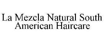la mezcla natural south american haircare