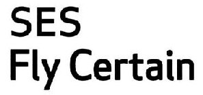 ses fly certain