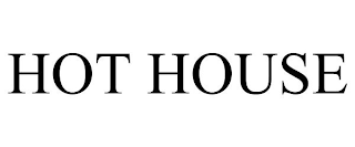 hot house