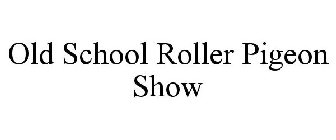 old school roller pigeon show