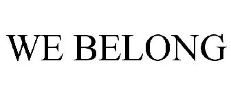 we belong