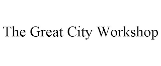 the great city workshop
