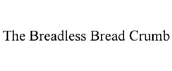 the breadless bread crumb