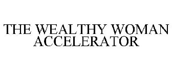 the wealthy woman accelerator