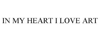 in my heart i love art
