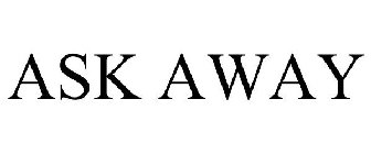 ask away