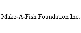 make-a-fish foundation inc.