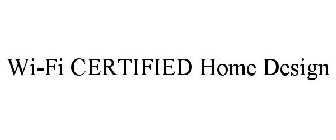 wi-fi certified home design