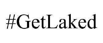 #getlaked
