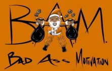 b.a.m. bad ass motivation