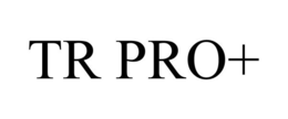 tr pro+
